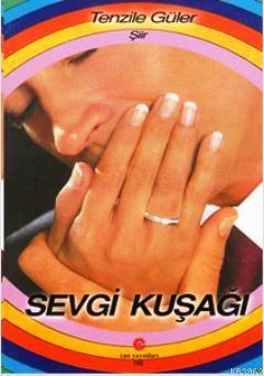 Sevgi Kuşağı - Tenzile Güler | Yeni ve İkinci El Ucuz Kitabın Adresi