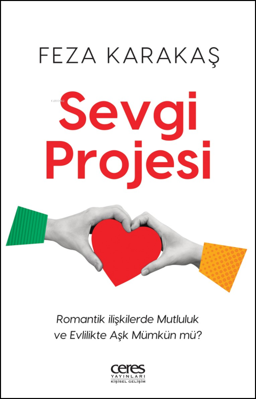 Sevgi Projesi;Romantik İlişkilerde Mutluluk ve Evlilikte Aşk Mümkün mü