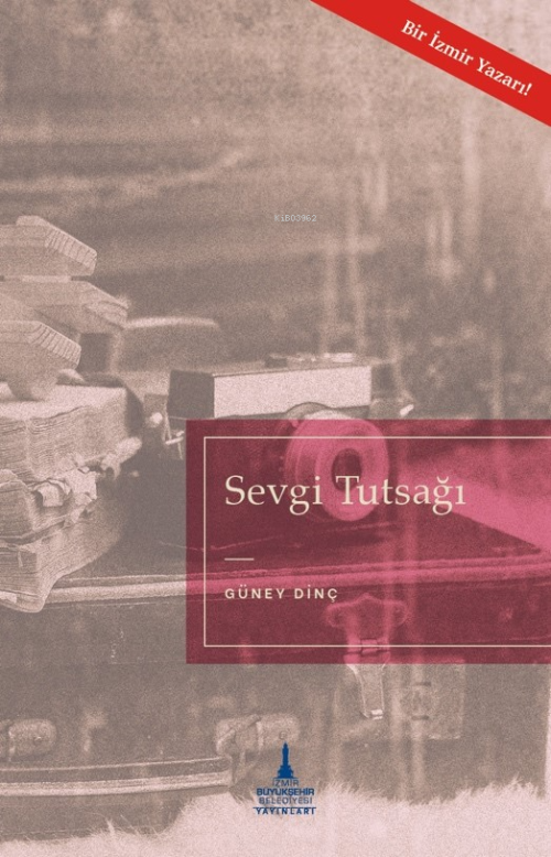 Sevgi Tutsağı - Güney Dinç | Yeni ve İkinci El Ucuz Kitabın Adresi