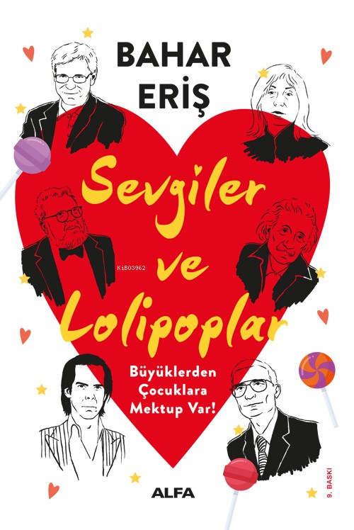 Sevgiler Ve Lolipoplar;Büyüklerden Çocuklara Mektup Var! - Bahar Eriş 