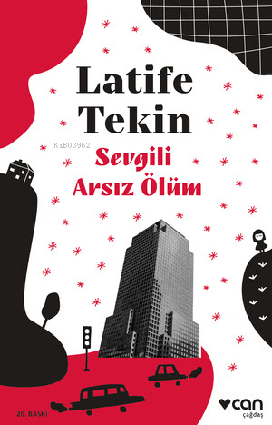 Sevgili Arsız Ölüm - Latife Tekin | Yeni ve İkinci El Ucuz Kitabın Adr