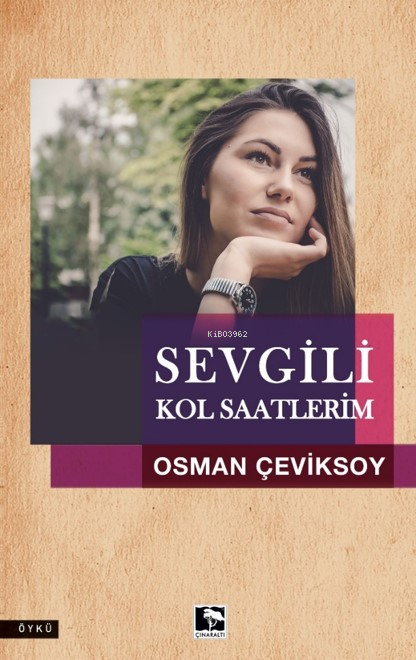 Sevgili Kol Saatlerim - Osman Çeviksoy | Yeni ve İkinci El Ucuz Kitabı