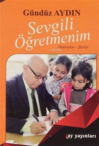 Sevgili Öğretmenim - Gündüz Aydın | Yeni ve İkinci El Ucuz Kitabın Adr