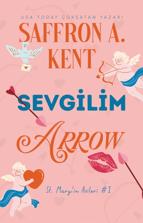 Sevgilim Arrow;St. Mary'in Asileri #1 - Saffron A. Kent | Yeni ve İkin