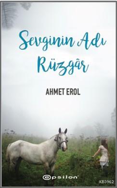 Sevginin Adı Rüzgar - Ahmet Erol | Yeni ve İkinci El Ucuz Kitabın Adre