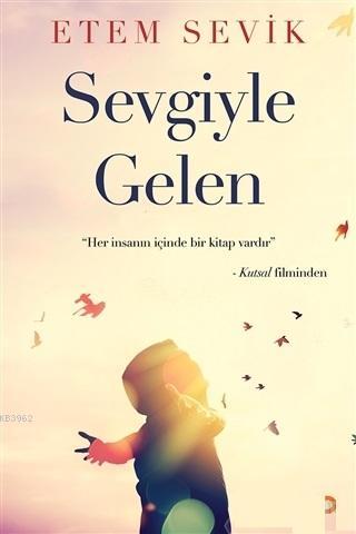 Sevgiyle Gelen - Etem Sevik | Yeni ve İkinci El Ucuz Kitabın Adresi