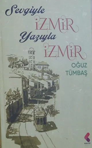 Sevgiyle İzmir Yazıyla İzmir - Oğuz Tümbaş | Yeni ve İkinci El Ucuz Ki