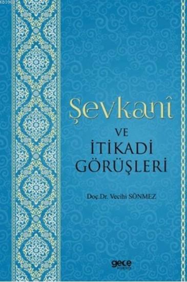 Şevkani ve İtikadi Görüşleri - Vecihi Sönmez | Yeni ve İkinci El Ucuz 