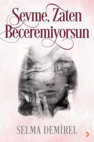 Sevme, Zaten Beceremiyorsun - Selma Demirel | Yeni ve İkinci El Ucuz K