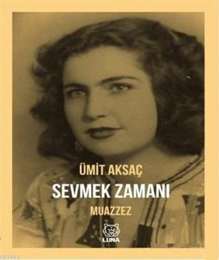 Sevmek Zamanı - Muazzez - Ümit Aksaç | Yeni ve İkinci El Ucuz Kitabın 