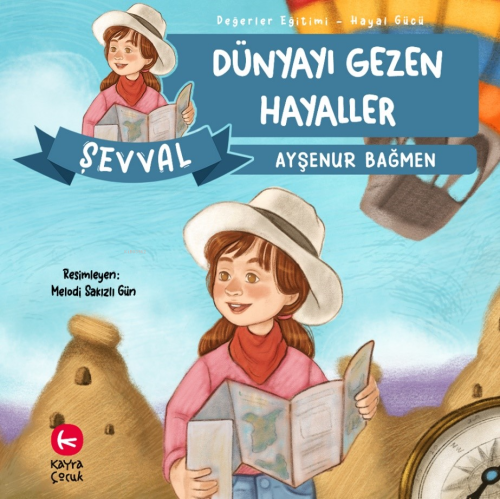 Şevval Dünyayı Gezen Hayaller;Değerler Eğitimi Hayal Gücü - Ayşenur Ba