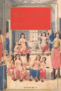 Sexual Life In Ottoman Society (İngilizce) - Sema Nilgün Erdoğan | Yen