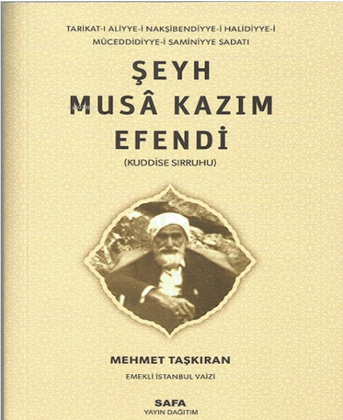 Şeyh Musa Kazım Efendi (Kuddise Sırruhu) - Mehmet Taşkıran | Yeni ve İ