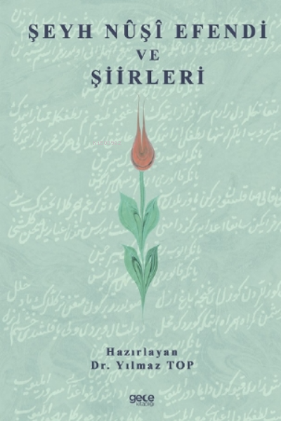 Şeyh Nuşi Efendi Ve Şiirleri - Yılmaz Top | Yeni ve İkinci El Ucuz Kit