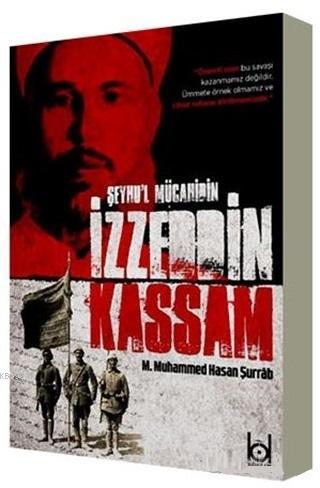 Şeyhu'l Mücahidin İzzeddin Kassam - M. Muhammed Hasan Şurrab | Yeni ve