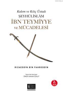 Şeyhülislam İnb Teymiyye ve Mücadelesi - Rızaeddin İnb Fahreddin | Yen