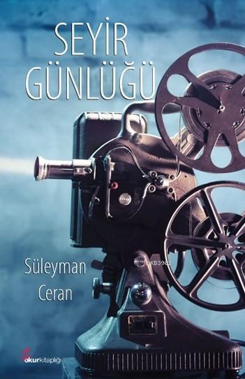 Seyir Günlüğü - Süleyman Ceran | Yeni ve İkinci El Ucuz Kitabın Adresi