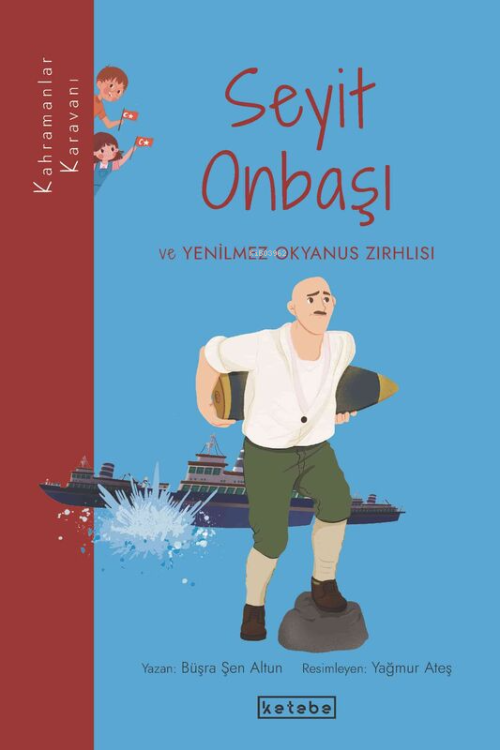 Seyit Onbaşı ve Yenilmez Okyanus Zırhlısı - Büşra Şen Altun | Yeni ve 