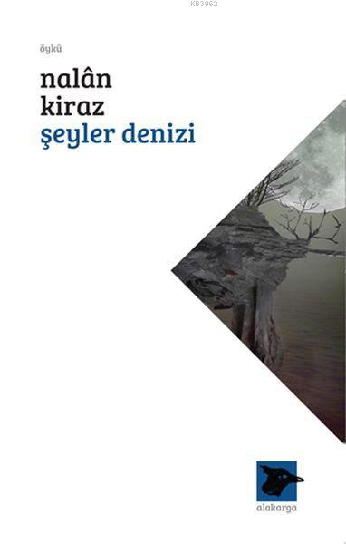 Şeyler Denizi - Nalan Kiraz | Yeni ve İkinci El Ucuz Kitabın Adresi