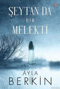 Şeytan da Bir Melekti - Ayla Berkin | Yeni ve İkinci El Ucuz Kitabın A