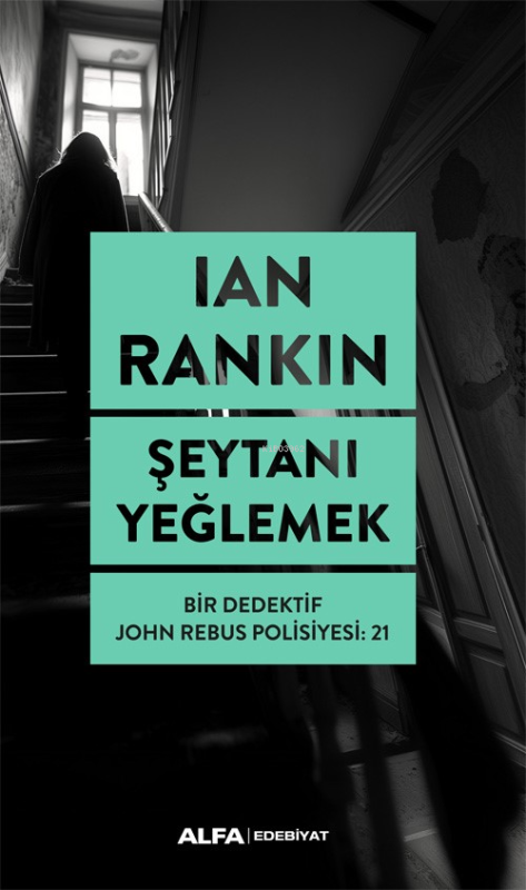 Şeytanı Yeğlemek;Bir Dedektif John Rebus Polisiyesi:21 - Ian Rankin | 