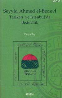 Seyyid Ahmed El-bedevi Tarikatı ve İstanbul'da Bedevilik - Derya Baş |