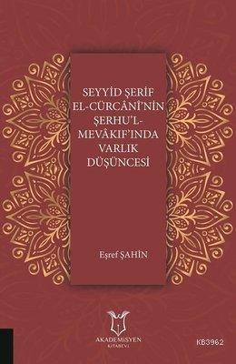 Seyyid Şerif El-Cürcani'nin Şerhu'l Mevakıf'ında Varlık Düşüncesi - Eş