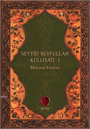 Seyyid Seyfullah Külliyâtı I; Manzum Eserler - Nizâmoğlu Seyyid Seyful