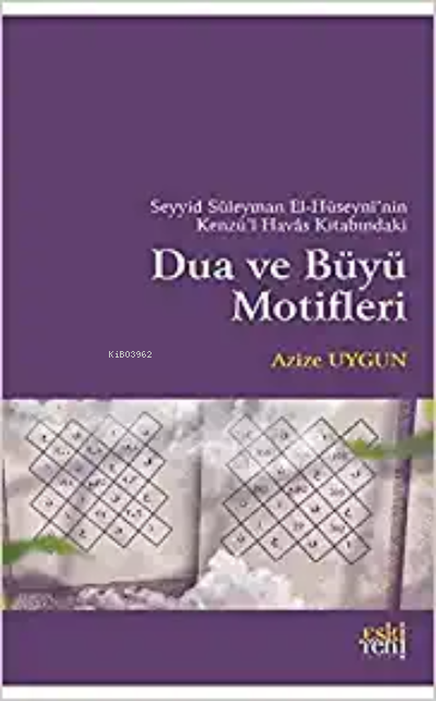 Seyyid Süleyman El-Hüseyni'nin Kenzü'l Havas Kitabındaki Dua ve Büyü M