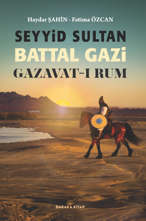 Seyyid Sultan Battal Gazi Gazavat-ı Rum - Haydar Şahin | Yeni ve İkinc