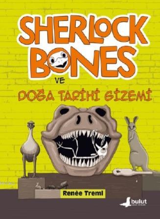 Sherlock Bones ve Doğa Tarihi Gizemi - Renee Treml | Yeni ve İkinci El