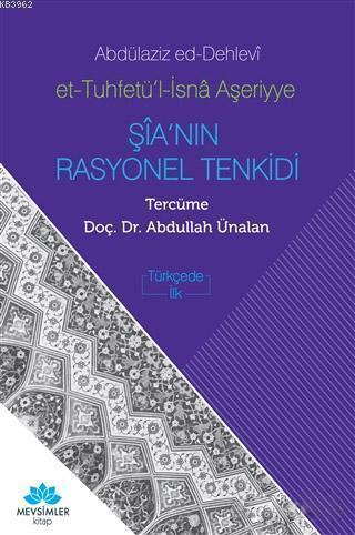 Şia'nın Rasyonel Tenkidi - Abdülaziz ed-Dehlevi | Yeni ve İkinci El Uc