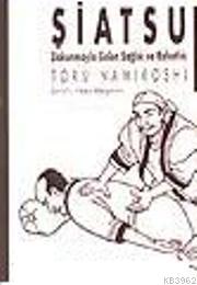 Şiatsu - Toru Namikoshi | Yeni ve İkinci El Ucuz Kitabın Adresi