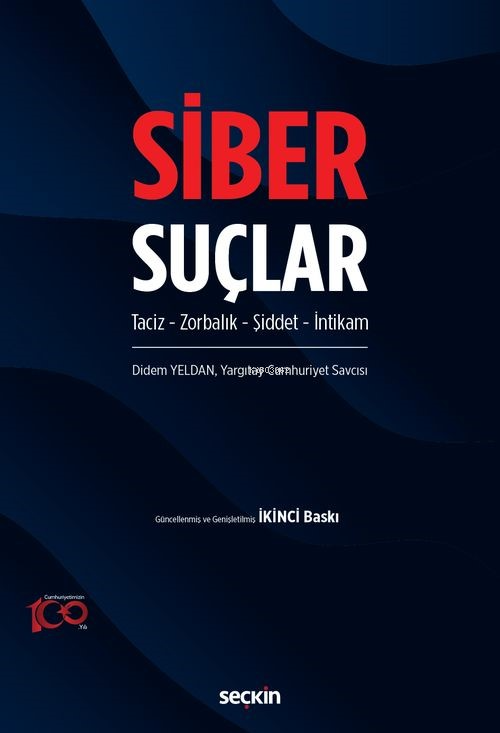 Siber Suçlar Taciz – Zorbalık – Şiddet – İntikam - Didem Yeldan | Yeni