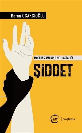 Şiddet - Modern Zamanın İlkel Hastalığı - Berna Ocakcıoğlu | Yeni ve İ