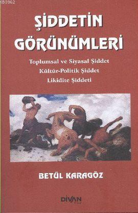 Şiddetin Görünümleri - Betül Karagöz | Yeni ve İkinci El Ucuz Kitabın 