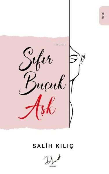 Sıfır Buçuk Aşk - Salih Kılıç | Yeni ve İkinci El Ucuz Kitabın Adresi