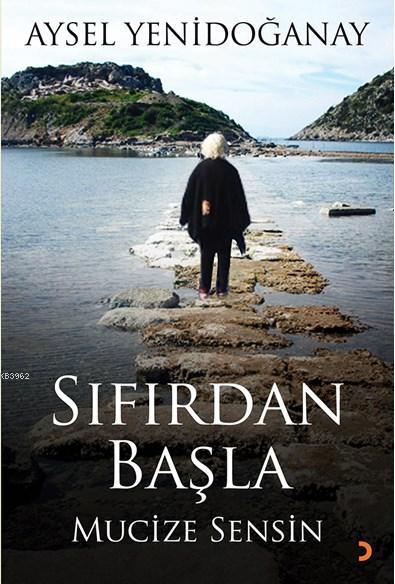 Sıfırdan Başla - Aysel Yenidoğanay | Yeni ve İkinci El Ucuz Kitabın Ad