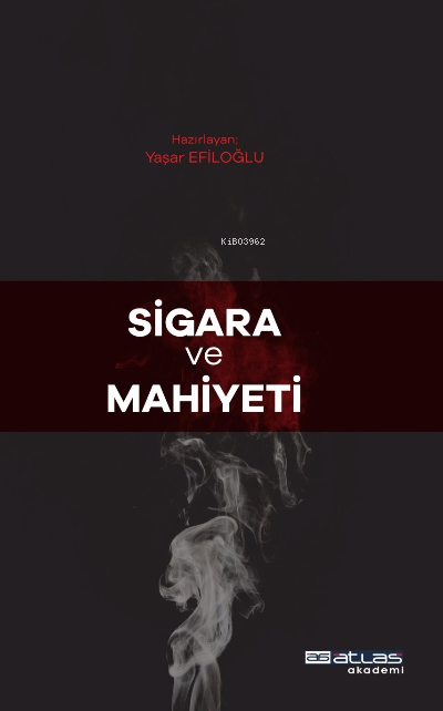 Sigara Ve Mahiyeti - Yaşar Efiloğlu | Yeni ve İkinci El Ucuz Kitabın A