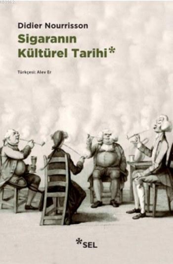 Sigaranın Kültürel Tarihi - Didier Nourisson | Yeni ve İkinci El Ucuz 