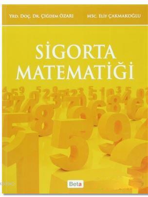 Sigorta Matematiği - Çiğdem Özarı | Yeni ve İkinci El Ucuz Kitabın Adr