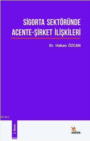 Sigorta Sektöründe Acente - Şirket İlişkileri - Hakan Özcan | Yeni ve 