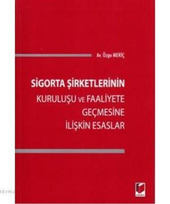 Sigorta Şirketlerinin Kuruluşu ve Faaliyete Geçmesine İlişkin Esaslar 