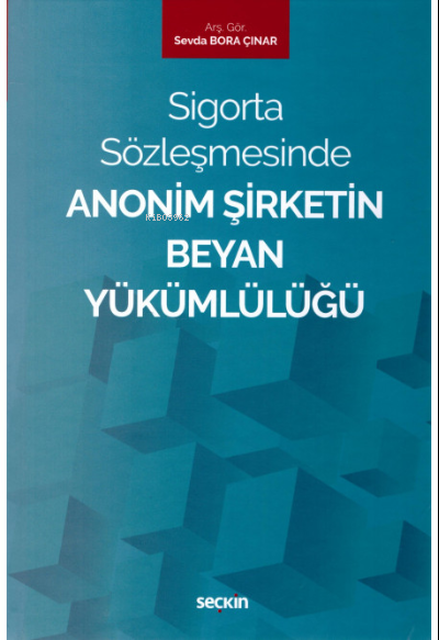 Sigorta Sözleşmesinde Anonim Şirketin Beyan Yükümlülüğü - Sevda Bora |