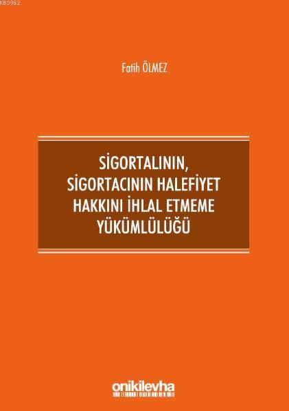 Sigortalının,Sigortacının Halefiyet Hakkını İhlal Etmeme Yükümlülüğü -