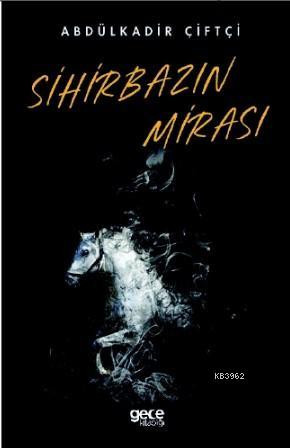 Sihirbazın Mirası - Abdulkadir Çiftçi | Yeni ve İkinci El Ucuz Kitabın