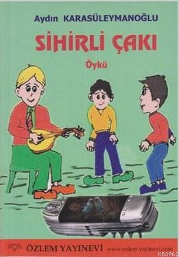 Sihirli Çakı - Aydın Karasüleymanoğlu | Yeni ve İkinci El Ucuz Kitabın