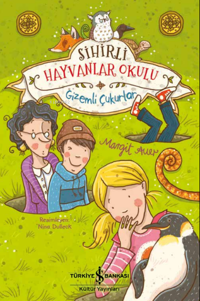 Sihirli Hayvanlar Okulu- Gizemli Çukurlar - Margıt Auer | Yeni ve İkin