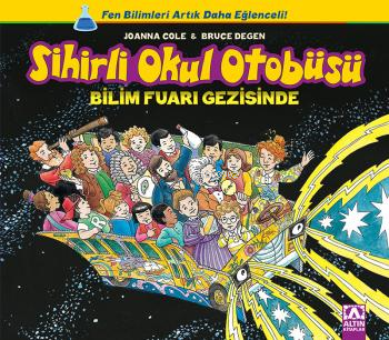 Sihirli Okul Otobüsü: Bilim Fuarı Gezisinde - Joanna Cole | Yeni ve İk