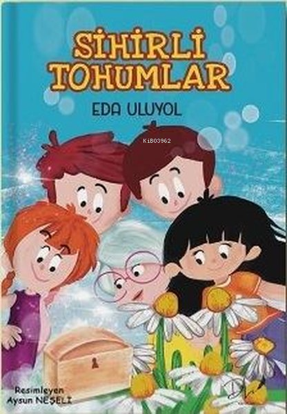 Sihirli Tohumlar - Eda Uluyol | Yeni ve İkinci El Ucuz Kitabın Adresi